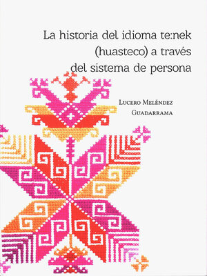 cover image of La historia del idioma teːnek (huasteco) a través del sistema de persona